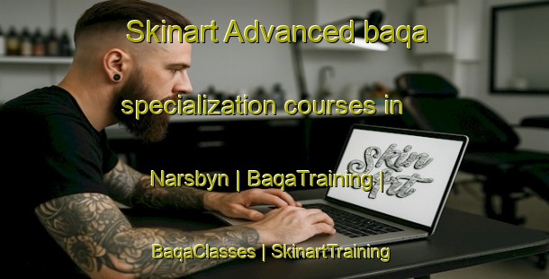 Skinart Advanced baqa specialization courses in Narsbyn | BaqaTraining | BaqaClasses | SkinartTraining-Sweden